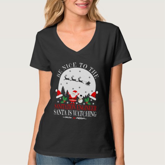 Be Nice To The Sanitation Engineer Santa Is Watchi T-shirt (Voorkant)