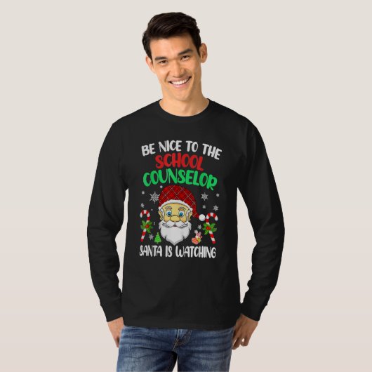 Be Nice To The School Counselor Santa Is Watching  T-shirt (Voorkant volledig)