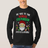 Be Nice To The School Counselor Santa Is Watching  T-shirt (Voorkant)