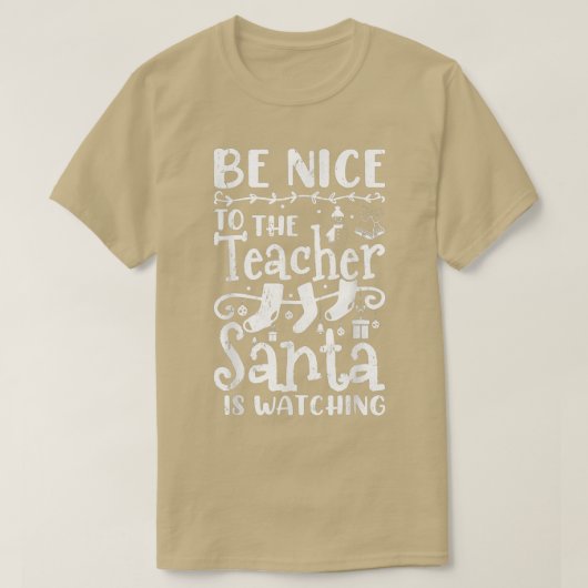 Be Nice To The Teacher Santa Is Watching Teacher C T-shirt (Design voorkant)