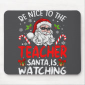 Be Nice To The Teacher Santa Watching Funny Chr Muismat (Voorkant)