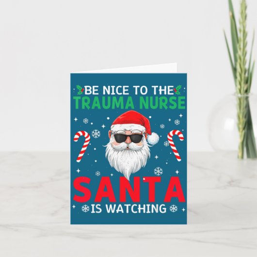 Be Nice To The Trauma Nurse Santa Is Watching Chri Kaart (Voorkant)
