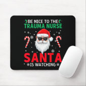 Be Nice To The Trauma Nurse Santa Is Watching Chri Muismat (Met muis)