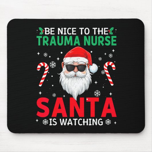Be Nice To The Trauma Nurse Santa Is Watching Chri Muismat (Voorkant)