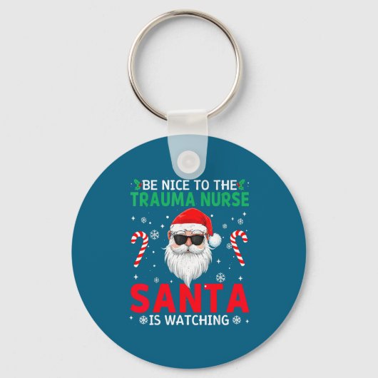Be Nice To The Trauma Nurse Santa Is Watching Chri Sleutelhanger (Voorkant)