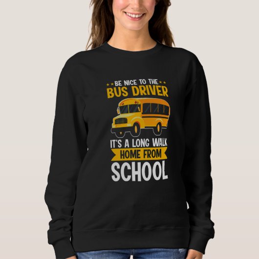 Be Nice To The Yellow School Bus Driver It's A Lon Trui (Voorkant)