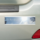 "Be Not Afraid" Inspirational Bumper Sticker (Op auto)