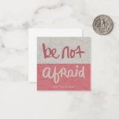 Be not afraid notitiekaartje (Voorkant / Achterkant in situ)