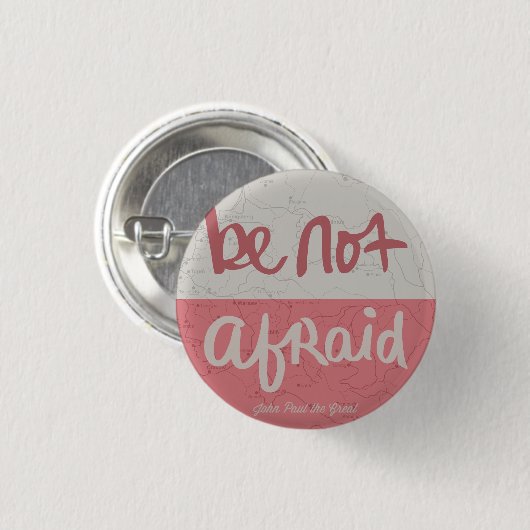 Be not afraid ronde button 3,2 cm (Voorkant /achterkant)