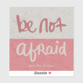 Be not afraid sticker (Vel)