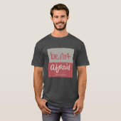 Be not afraid t-shirt (Voorkant volledig)
