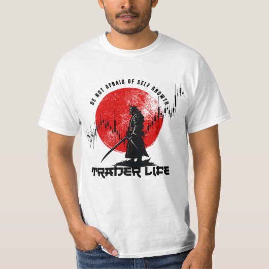 Be not afraid | Trade Motivation | Samurai T-shirt (Voorkant)