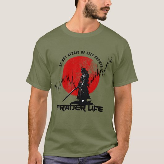 Be not afraid | Trade Motivation | Samurai T-shirt (Voorkant)