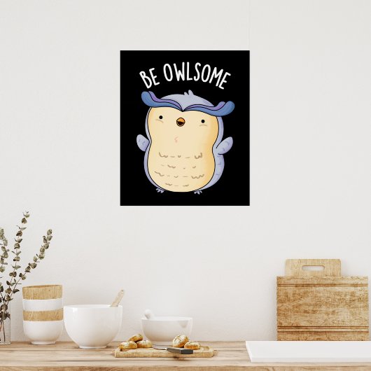 Be Owlsome Funny Owl Pun Dark BG Poster (Keuken)