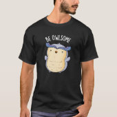 Be Owlsome Funny Owl Pun Dark BG T-shirt (Voorkant)