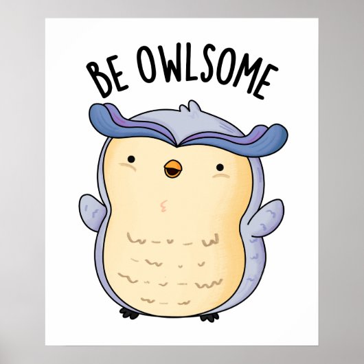Be Owlsome Funny Owl Pun Poster (Voorkant)