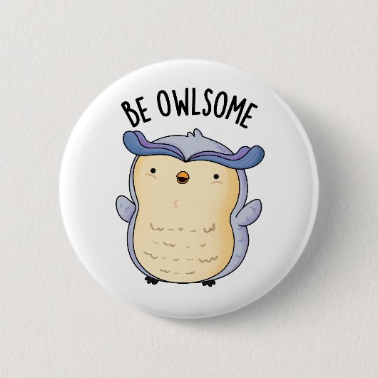 Be Owlsome Funny Owl Pun Ronde Button 5,7 Cm (Voorkant)