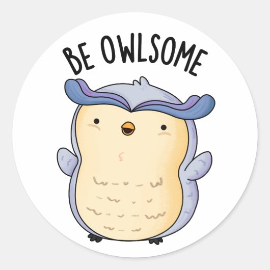 Be Owlsome Funny Owl Pun Ronde Sticker (Voorkant)