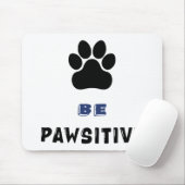 Be Pawsitive – For Dog Lovers - Cute Mousepad Muismat (Met muis)