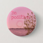 Be positive ronde button 5,7 cm (Voorkant)