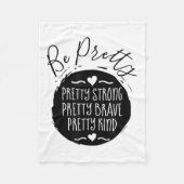 Be Pretty Strong Brave Kind Kindness Insration Mot Fleece Deken (Voorkant)