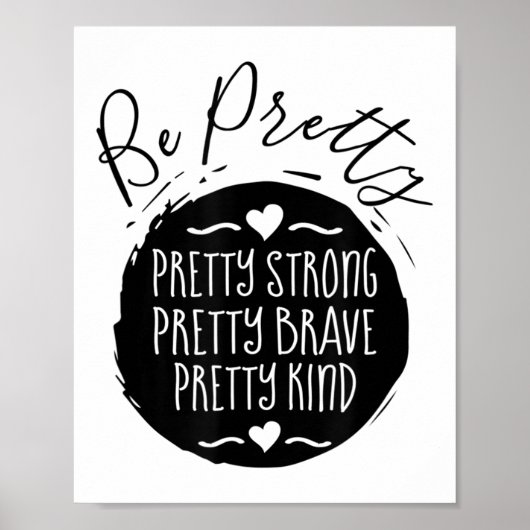Be Pretty Strong Brave Kind Kindness Insration Mot Poster (Voorkant)
