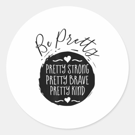 Be Pretty Strong Brave Kind Kindness Insration Mot Ronde Sticker (Voorkant)