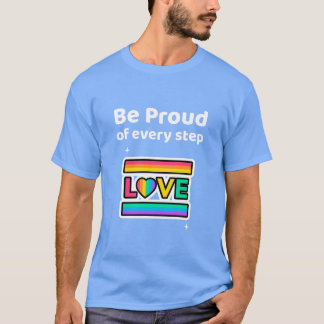 Be Proud of every step T-shirt