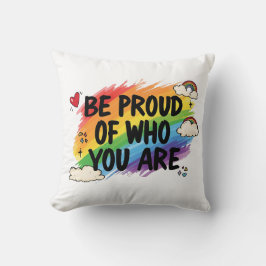 Be Proud of Who You Are Rainbow Quote LGBTQ+ Kussen
