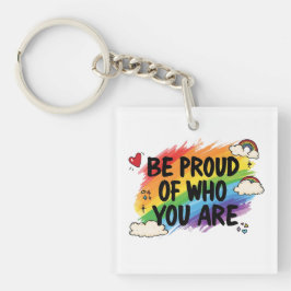 Be Proud of Who You Are Rainbow Quote LGBTQ+ Sleutelhanger