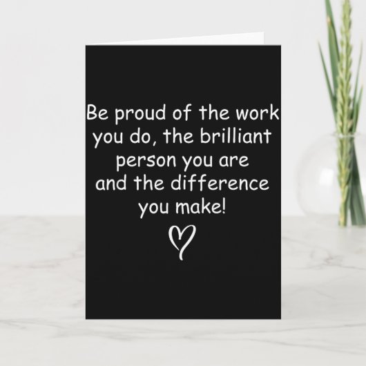 Be Proud Of Your Work Sitive Quote Gift Kaart (Voorkant)