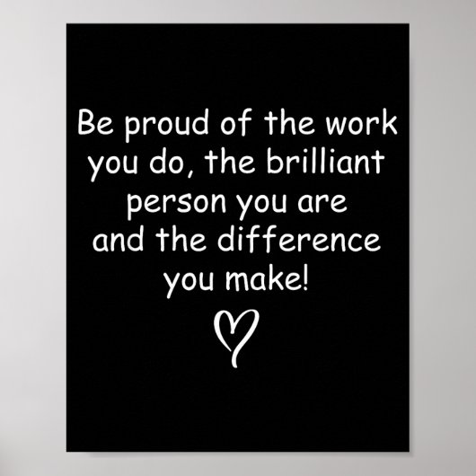 Be Proud Of Your Work Sitive Quote Gift Poster (Voorkant)