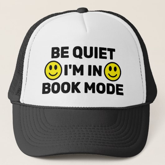 Be Quiet - I'm In Book Mode™ Trucker Hat Pet (Voorkant)