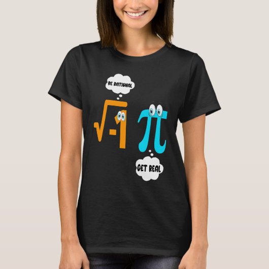 Be Rational Get Real Math Student Teacher Pi Day T-shirt (Voorkant)