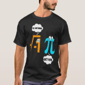 Be Rational Get Real Math  Student Teacher  Pi Day T-shirt (Voorkant)