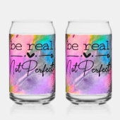 Be Real Not Perfect Blikvorm Glas (Voorkant)