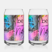 Be Real Not Perfect Blikvorm Glas (Links)