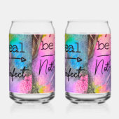 Be Real Not Perfect Blikvorm Glas (Rechts)
