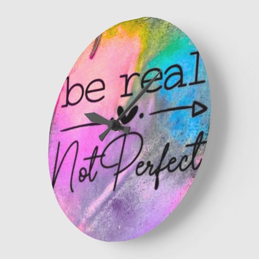 Be Real Not Perfect Grote Klok (Hoek)