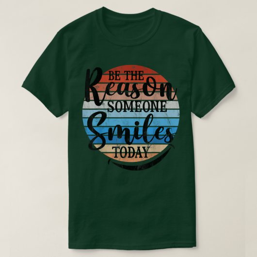 Be Reason Someone Smiles Today Retro Design Mo T-shirt (Design voorkant)