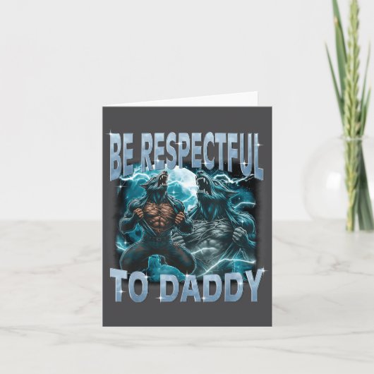 Be Respectful To Daddy Alpha Wolf Werewolf Meme Fu Kaart (Voorkant)