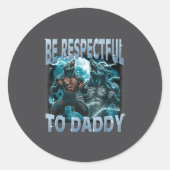 Be Respectful To Daddy Alpha Wolf Werewolf Meme Fu Ronde Sticker (Voorkant)
