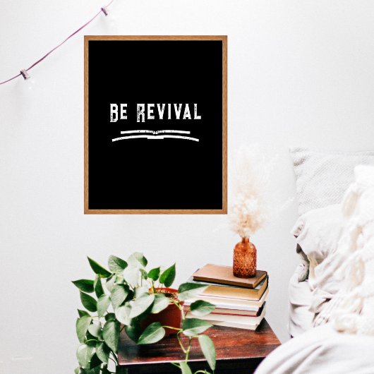 Be Revival Retro Black & White Inspirational Quote Poster