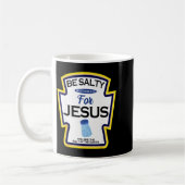 Be Salty For Jesus Condiment Sce Christian Hallowe Koffiemok (Links)