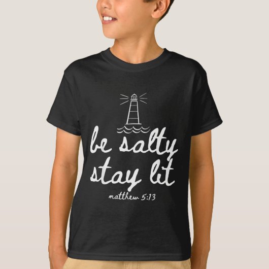 Be Salty Stay Lit Matthew 5_13 Christian Faith Wom T-shirt (Voorkant)
