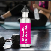 Be Savage Not Average Exercise Waterfles