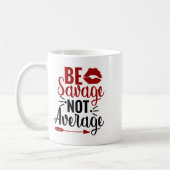 Be Savage Not Average Koffiemok (Links)