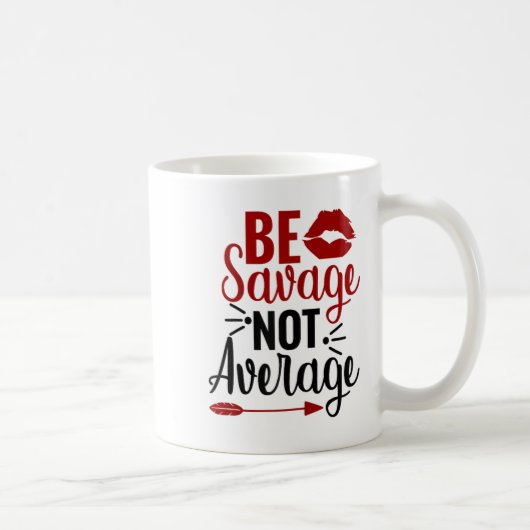 Be Savage Not Average Koffiemok (Rechts)