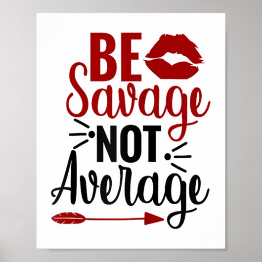 Be Savage Not Average  Poster (Voorkant)