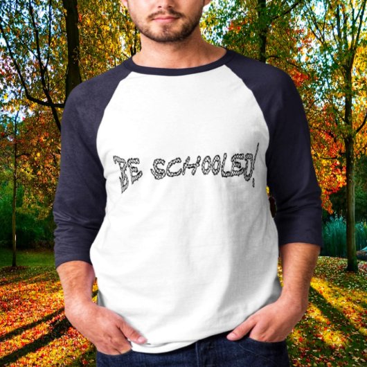 Be Schooled-II T-shirt